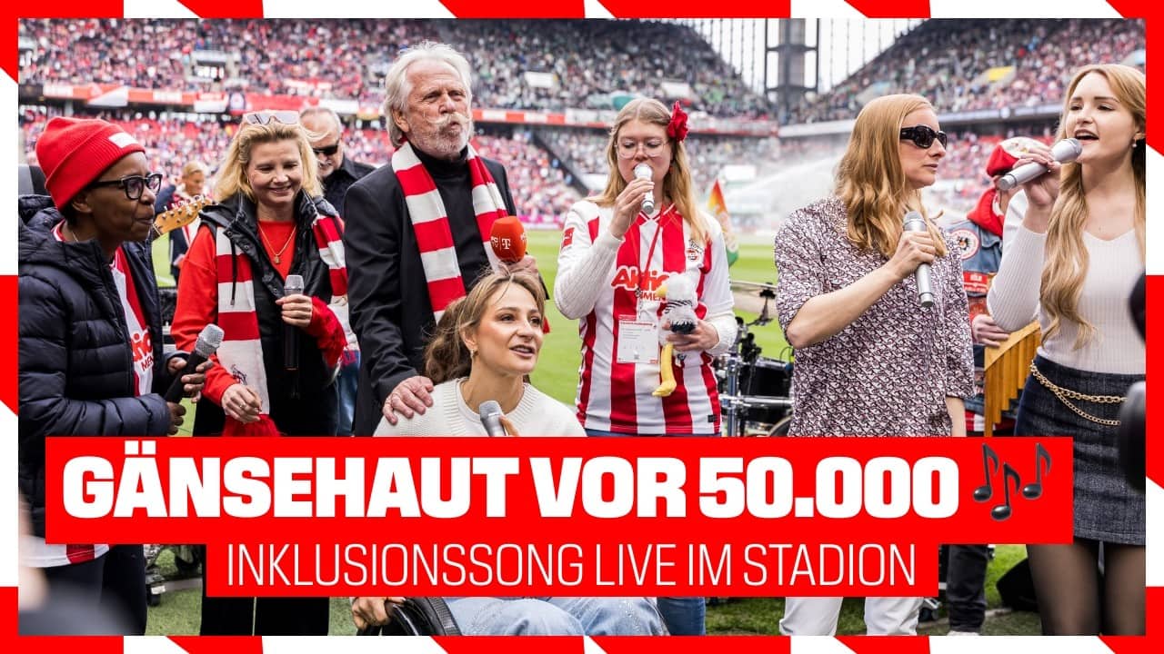 FC-Inklusionssong: Die Geschichte hinter dem GÄNSEHAUT-Auftritt im STADION | 1. FC Köln