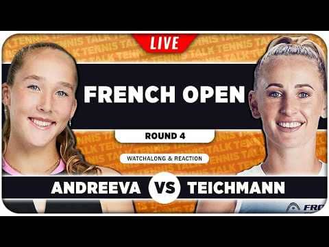ANDREEVA vs TEICHMANN • French Open 2026 • LIVE Tennis Watchalong