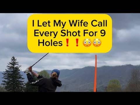 Letting my wife call every shot for 9 holes😳❗️❗️How low can we go???