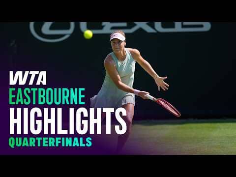 Quarterfinals in Eastbourne featuring Maria, Ostapenko, and more | WTA Match Highlights