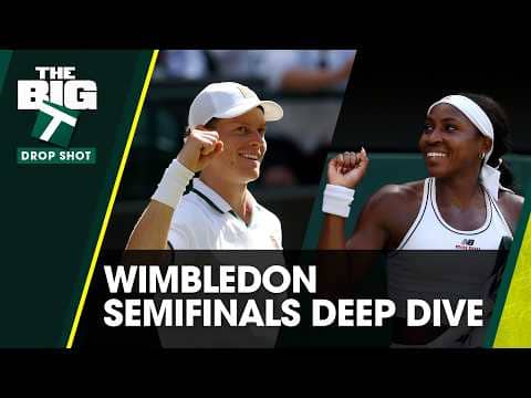 WIMBLEDON DROP SHOT EDITION: Semi-Finals Deep Dive | The Big T Podcast