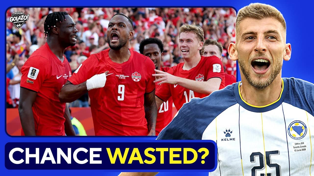 Canada's late goal SAVES World Cup opener vs. Bosnia & Herzegovina