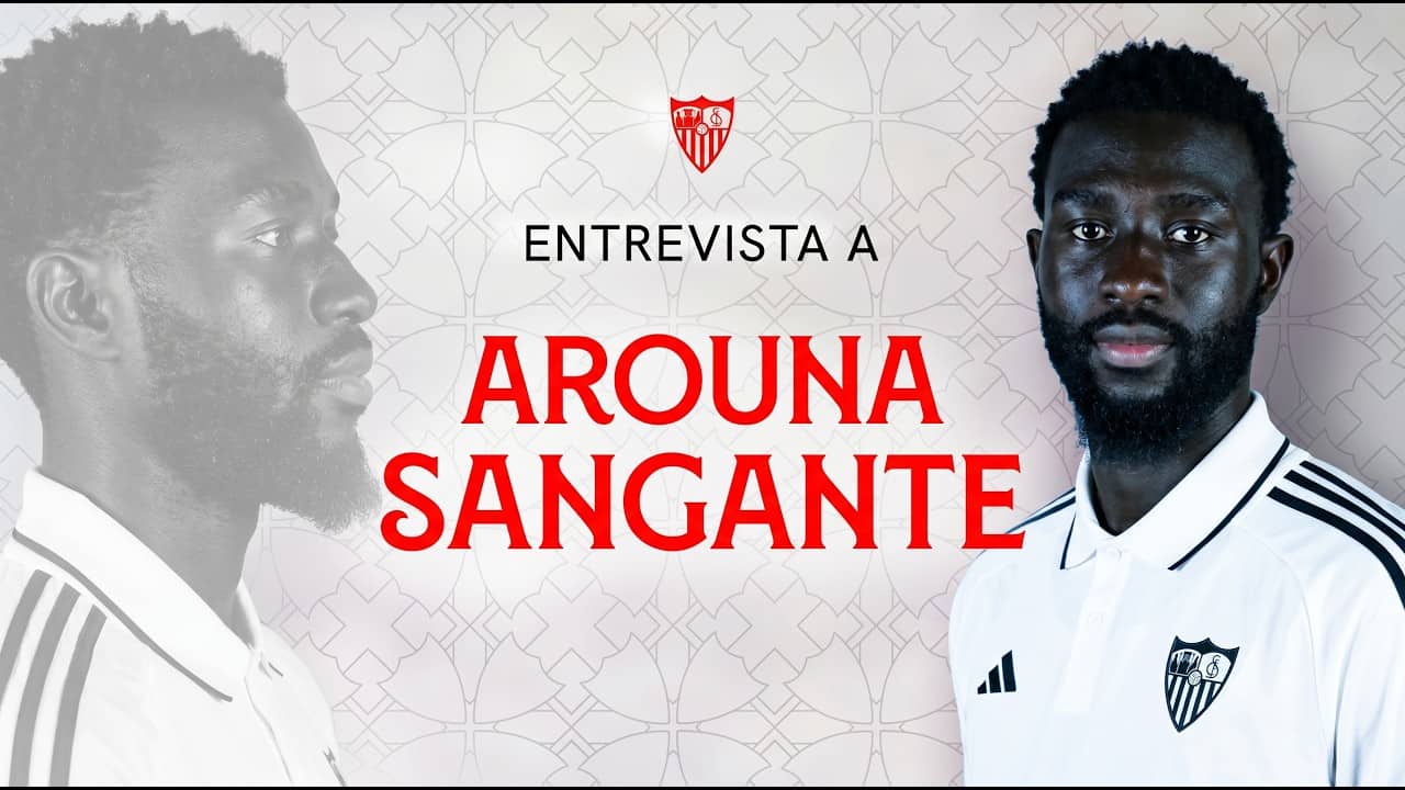 Arouna Sangante habla por primera vez como sevillista