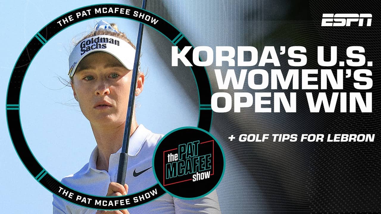 Nelly Korda talks winning the U.S. Women's Open & offers golf tips to LeBron 😁 | The Pat McAfee Show