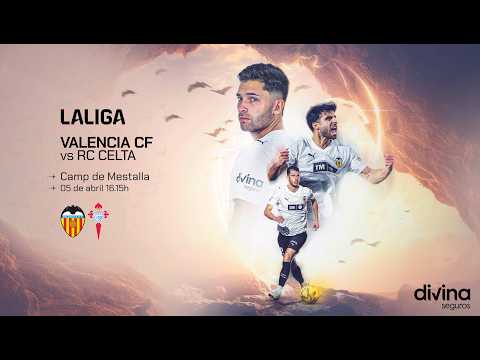 PARTIDO VALENCIA CF - RC CELTA | JORNADA 30 LALIGA EA SPORTS 2025-2026