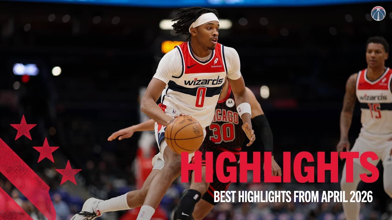 Washington Wizards' Best Plays from April 2026