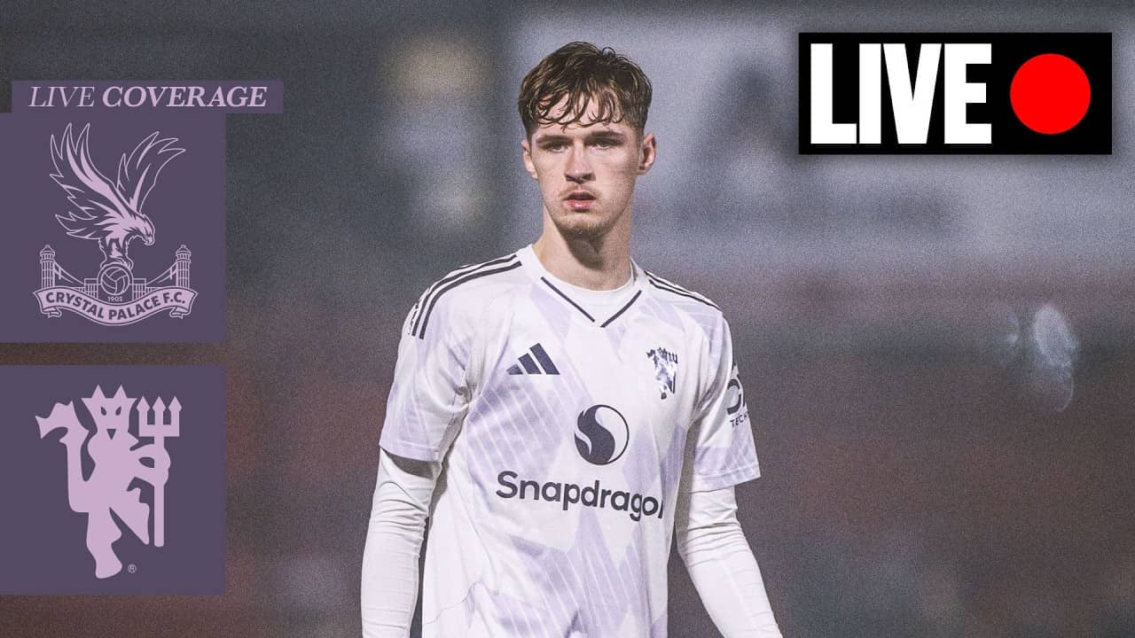 LIVE 🔴 | Crystal Palace U21s v Man Utd U21s | FULL MATCH COVERAGE