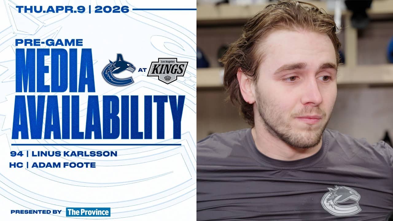 Linus Karlsson & Adam Foote Pre-Game Media | Vancouver Canucks at Los Angeles Kings (Apr 9, 2026)