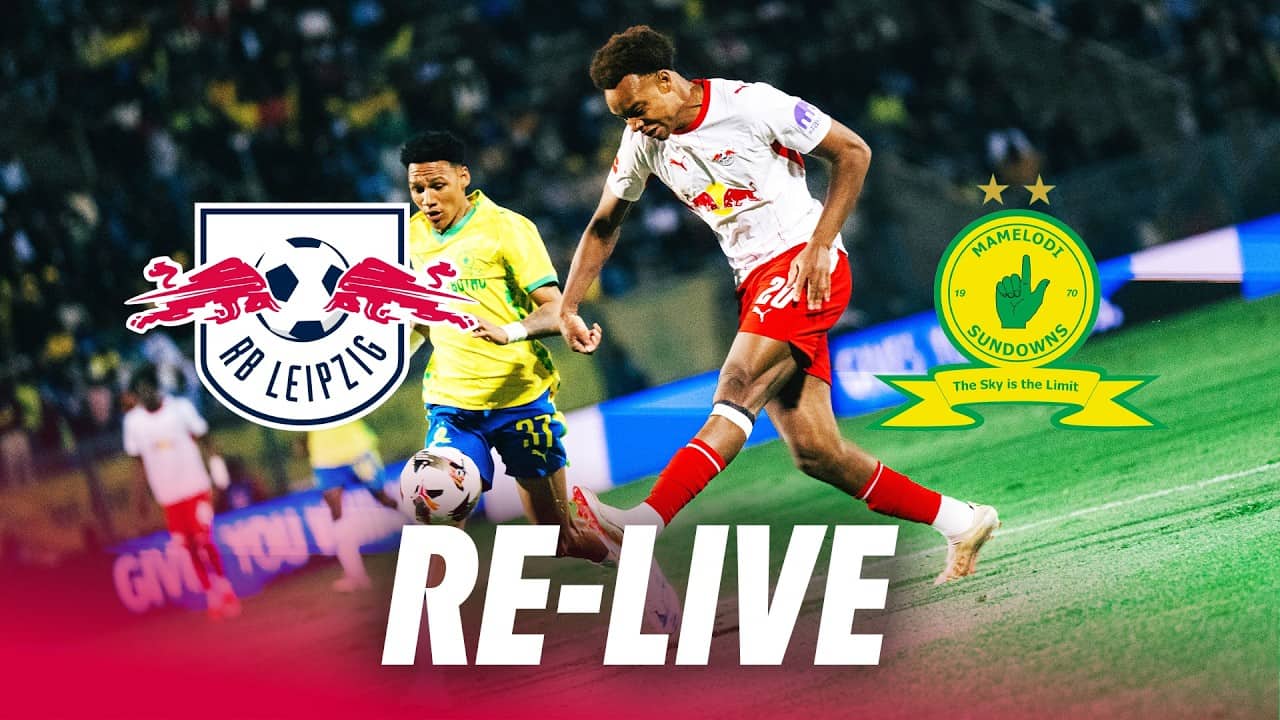 RE-LIVE | RB Leipzig - Mamelodi Sundowns | Friendly in South Africa 🇿🇦