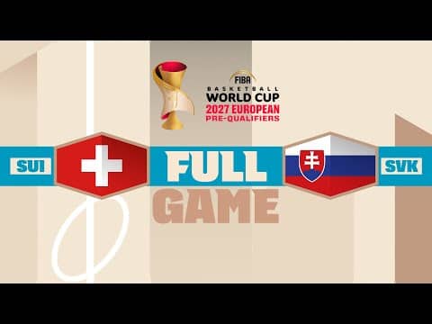 LIVE - Switzerland v Slovakia | FIBA Basketball World Cup 2027 European Pre-Qualifiers