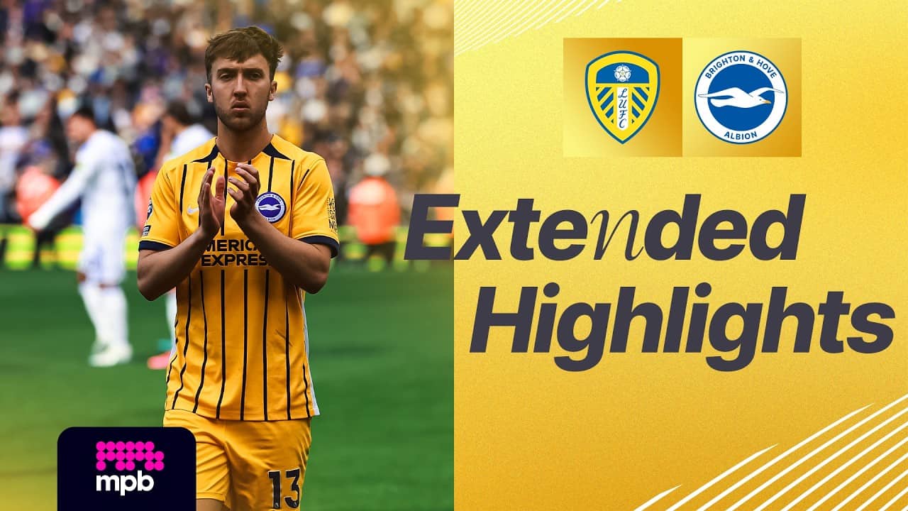 EXTENDED HIGHLIGHTS  |  Leeds v Brighton | Premier League
