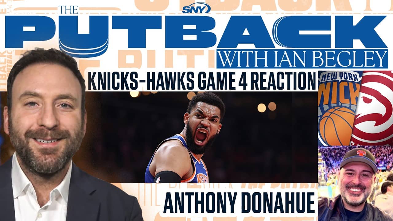Knicks-Hawks Game 4 Reaction and Analysis | The Putback with Ian Begley
