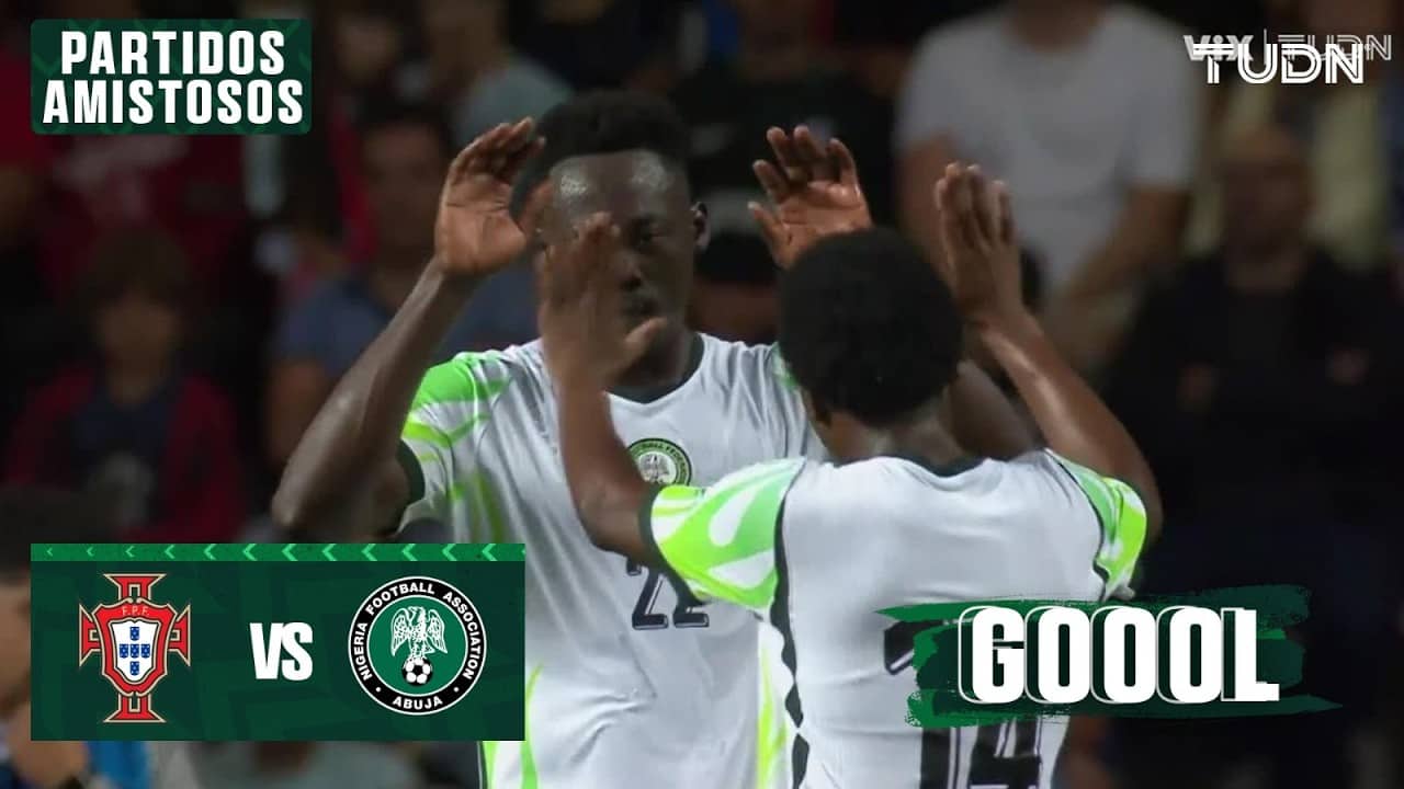 ¡ADAMS empata para Nigeria! | Portugal 1 - 1 Nigeria | Amistoso  -Rumbo al Mundial 2026 | TUDN