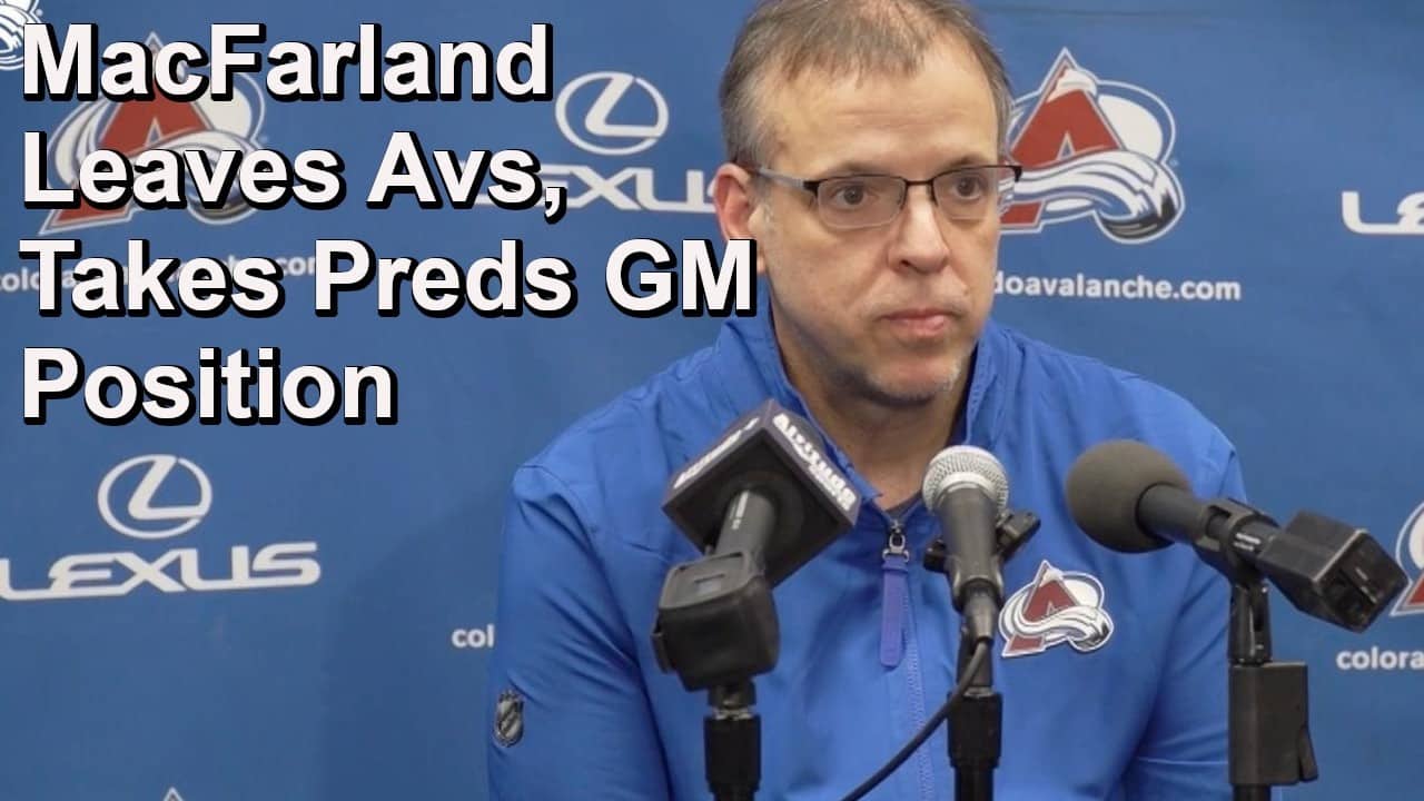 Preds Poach MacFarlane from Avs, Werenski Wins Norris, Malhotra News Official, Healthy Finalists