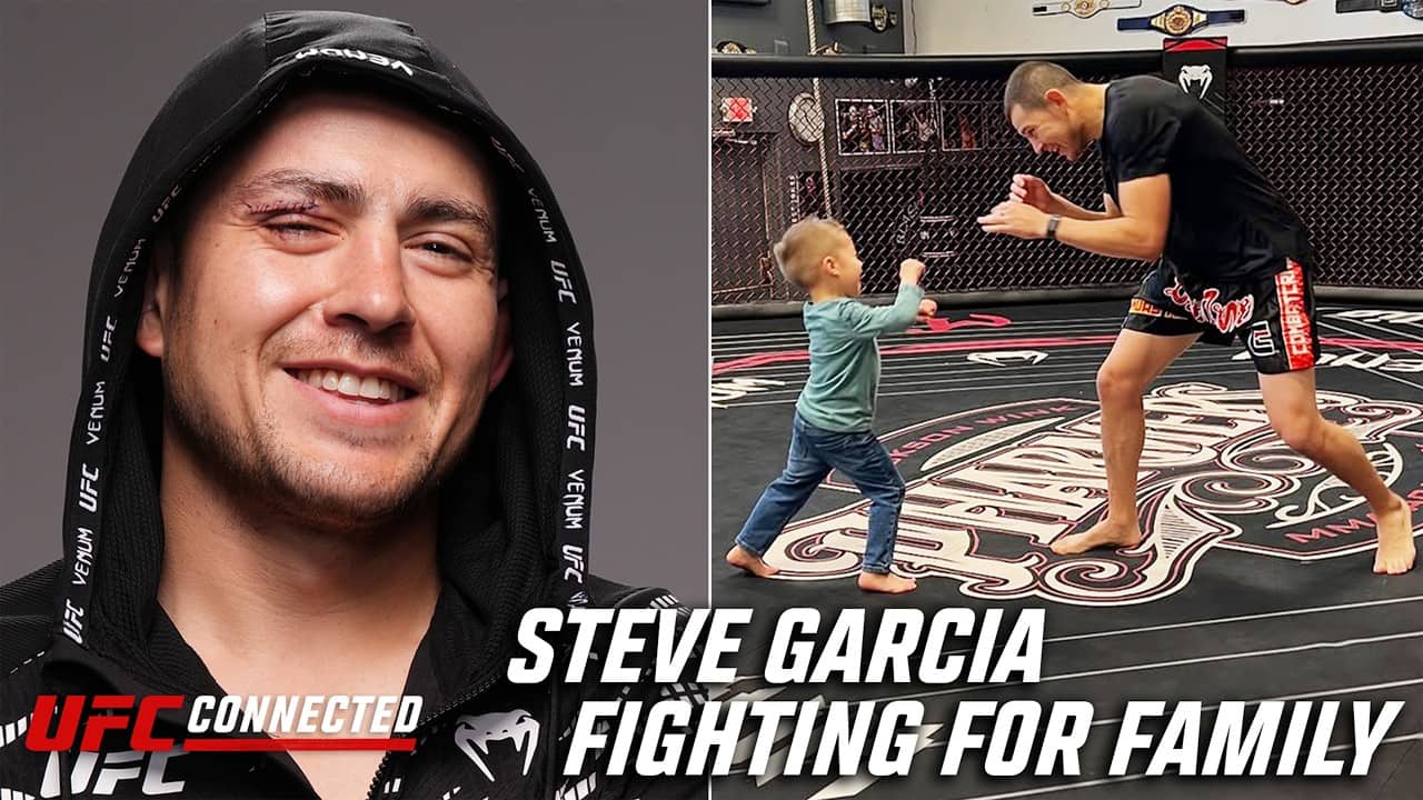 What Steve Garcia Really Fights For | UFC Connected