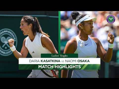 A PERFECT performance ✨ | Daria Kasatkina v Naomi Osaka | Highlights | Wimbledon 2026