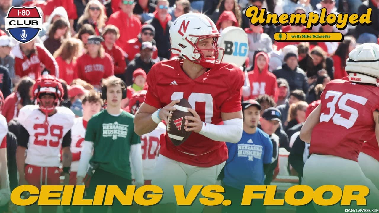 What Is Nebraska Football's Ceiling and Floor In 2026? | Unemployed with Mike Schaefer
