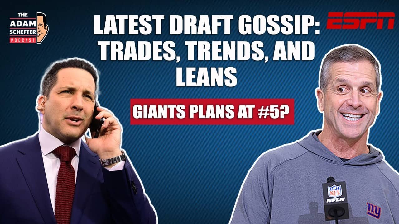 Latest Draft Rumors, Love's FLOOR + What Giants are thinking at #5? | The Adam Schefter Podcast