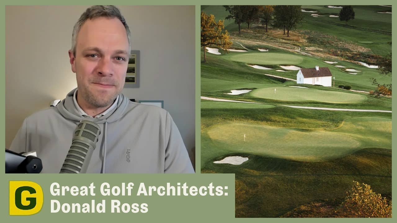 Great Architects: Donald Ross | Designing Golf