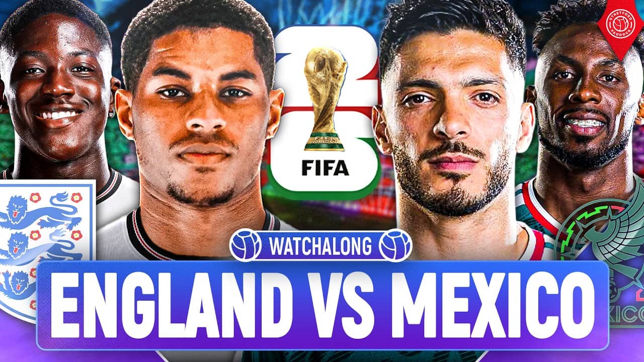 England 3-2 Mexico | LIVE World Cup 2026 WatchAlong