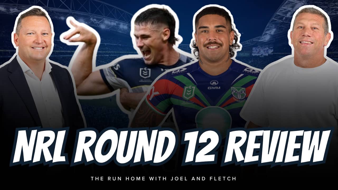 #NRL | NRL ROUND 12 REVIEW with Joel and Fletch!