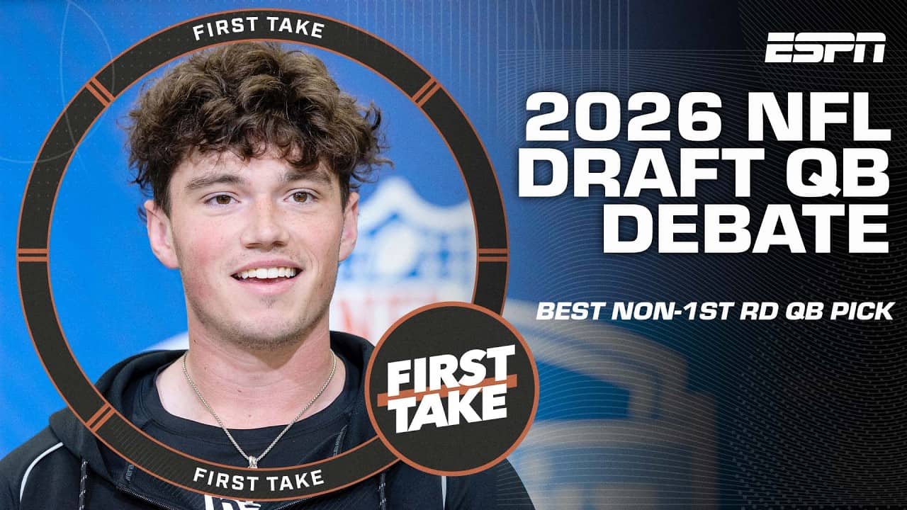 Who is the best QB taken outside of the 1st Round of the 2026 NFL Draft? First Take debates