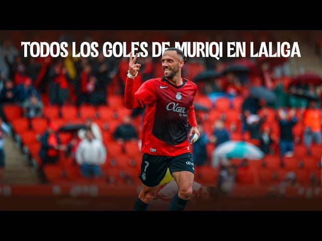 La despedida de Vedat Muriqi: TODOS SUS GOLES CON EL MALLORCA