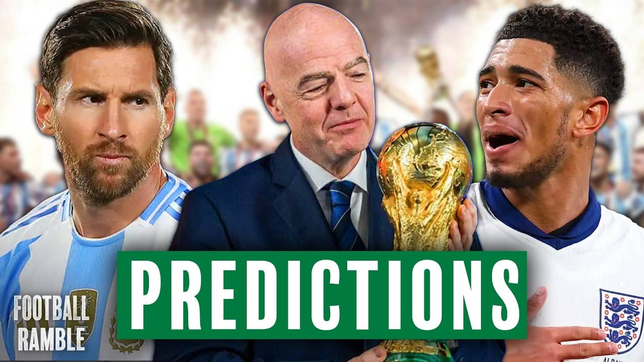Our 2026 World Cup Predictions! | Football Ramble