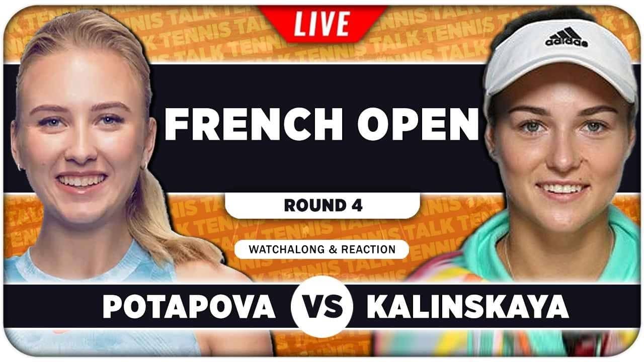 POTAPOVA vs KALINSKAYA • French Open 2026 • LIVE Tennis Watchalong