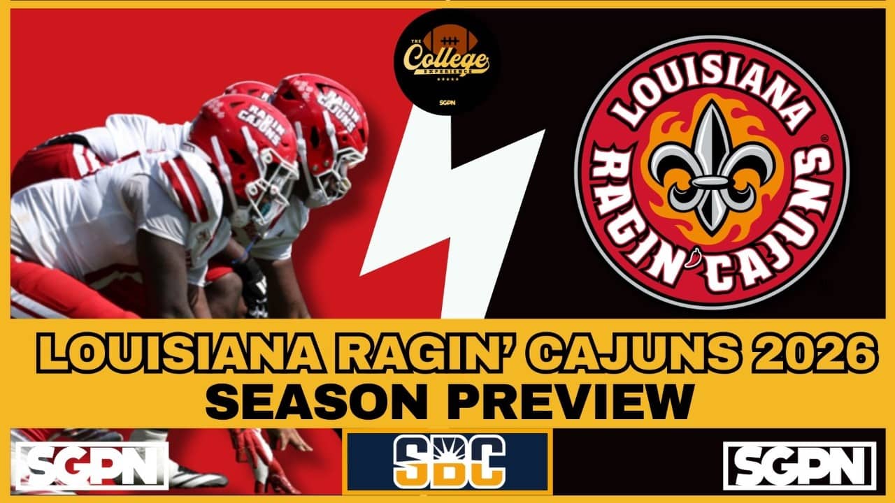 LOUISIANA RAGIN CAJUNS PREVIEW 2026 | THE COLLEGE FOOTBALL EXPERIENCE