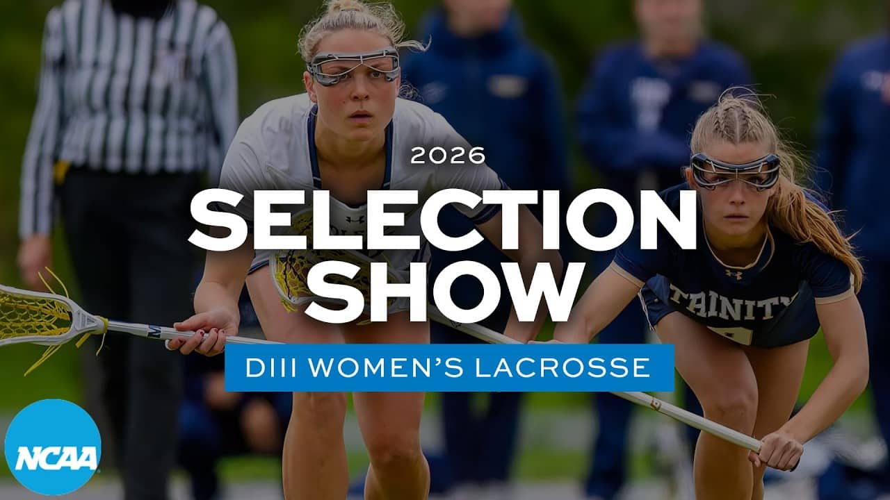 2026 NCAA DIII women's lacrosse championship selection show
