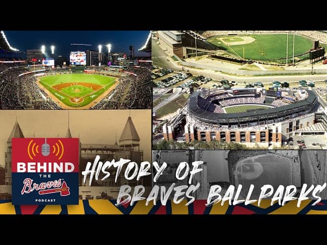 Behind the Braves Podcast | History of Braves Ballparks