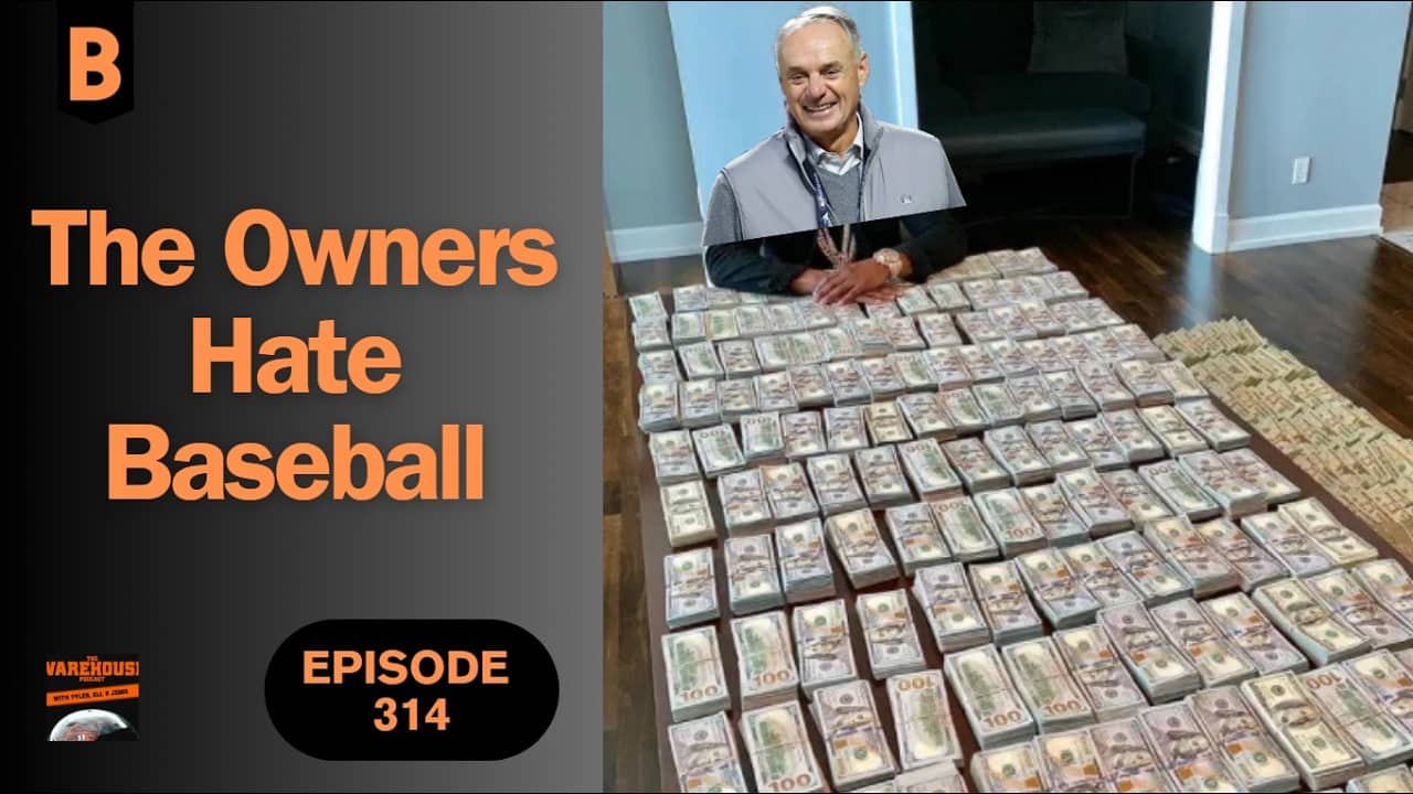 The Owners Hate Baseball | The Warehouse Podcast | Ep. 315