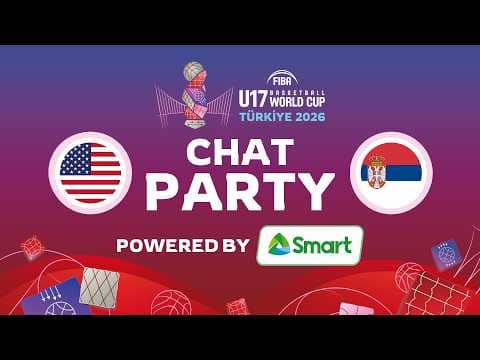 Chat Party Powered by SMART ⚡🏀  USA v Serbia |  FIBA U17 Basketball World Cup 2026