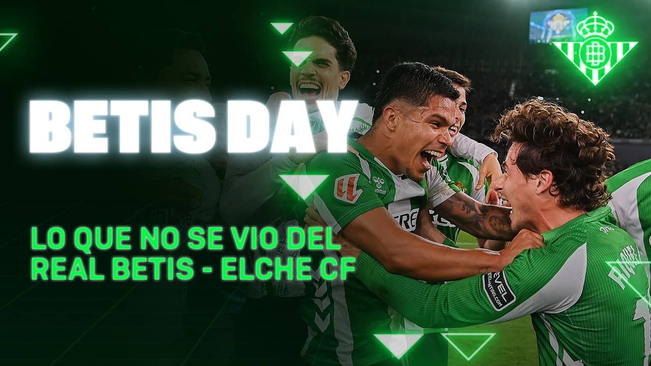 Todo lo que pasó en el #RealBetisElche ⚽📺 | BETIS DAY | Real BETIS Balompié