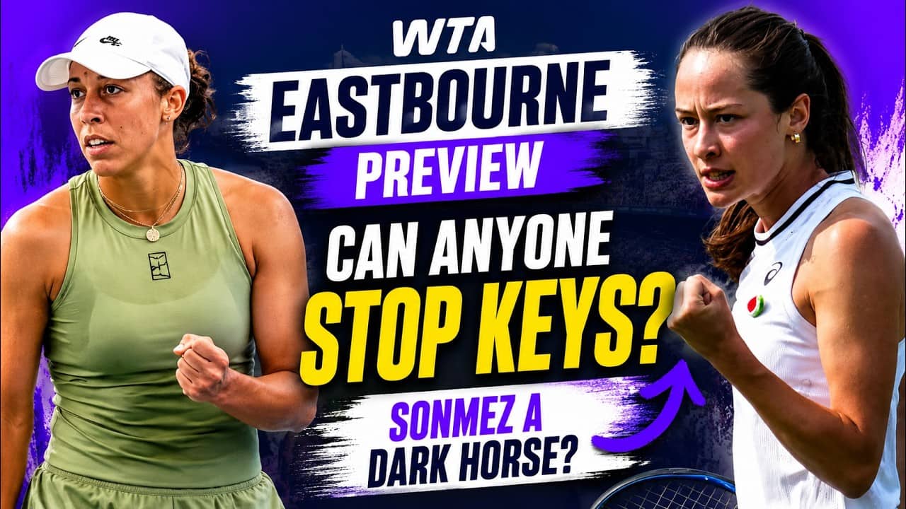 WTA Eastbourne Preview: Can anyone stop Keys? Sonmez a dark horse? Paolini to find form?