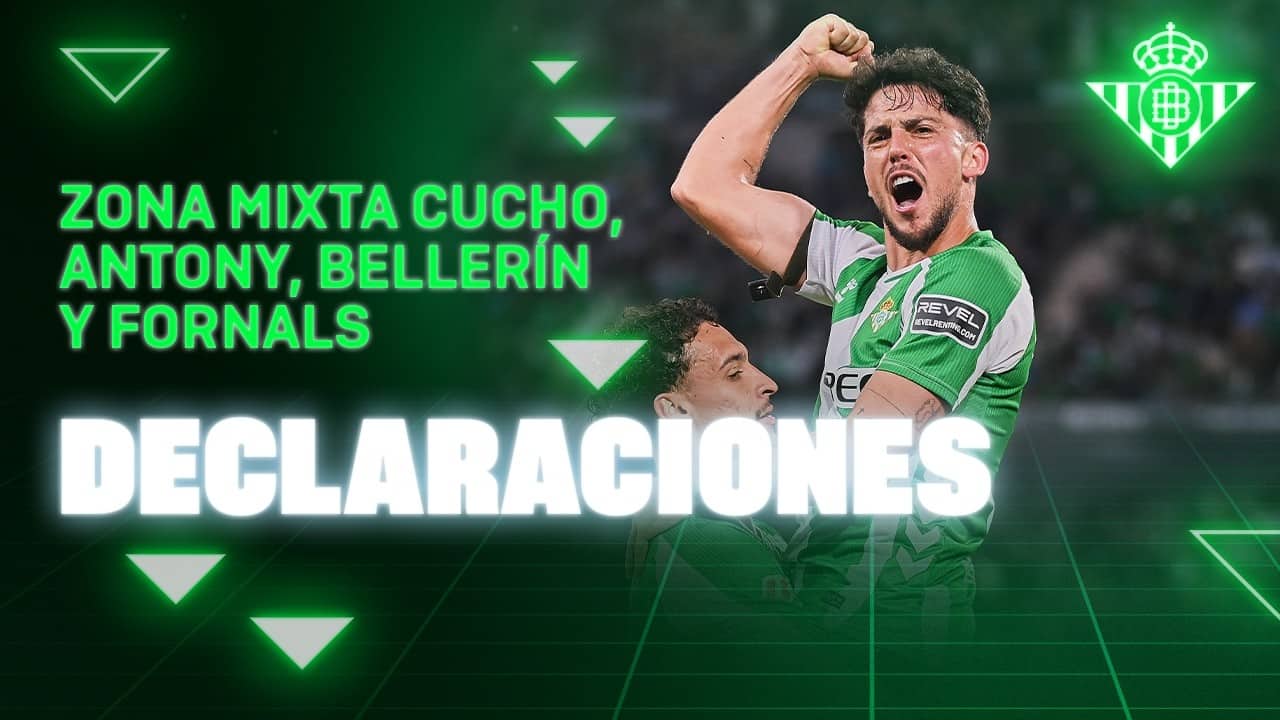 Zona Mixta de Antony, Cucho, Bellerín y Fornals tras el #RealBetisElche 🗣🎙 | Real BETIS Balompié