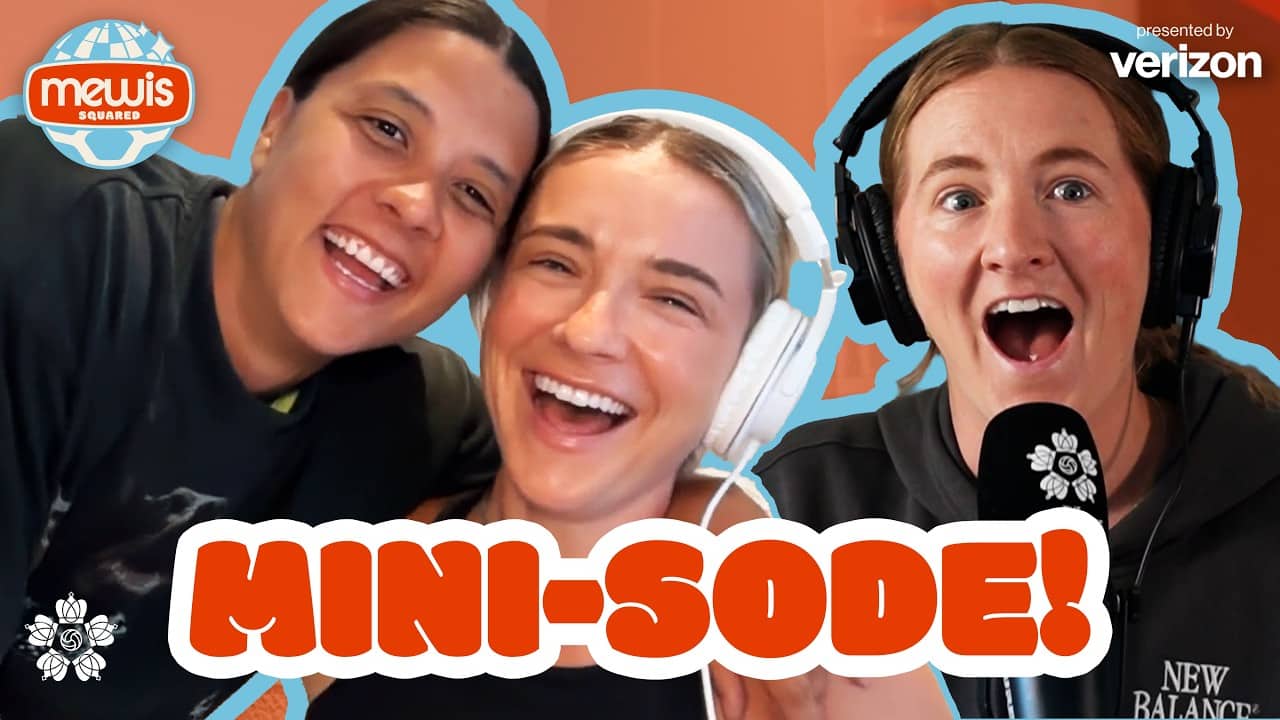 SAM KERR TO GOTHAM! Sam and Kristie share breaking news | Mewis Squared Special!