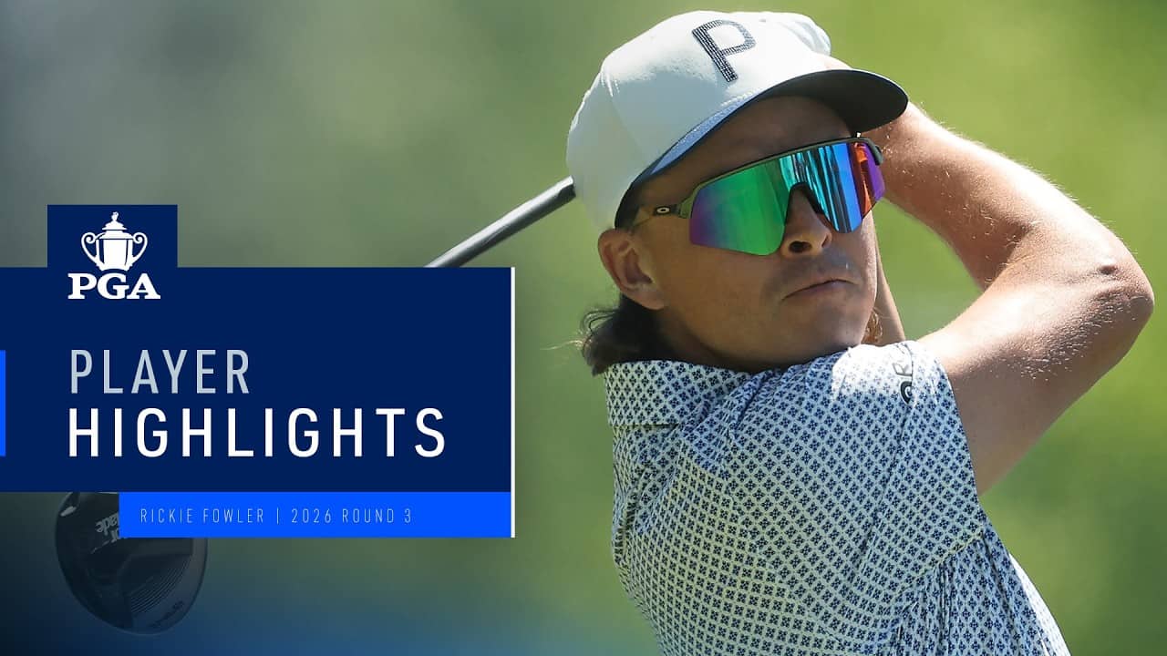 Rickie Fowler | Round 3 Highlights | 2026 PGA Championship