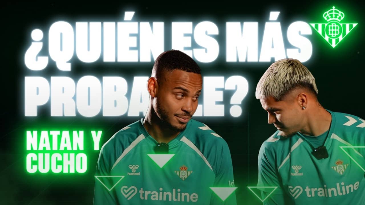 ¿Quién es más probable que... NATAN o CUCHO? 🤔❓ | VLOG | Real BETIS Balompié