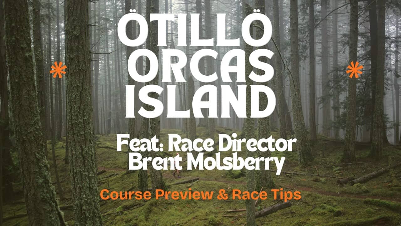 Ötillö Swimrun Orcas Island 2026: Full Course Preview with Race Director Brent Molsberry + Race Tips