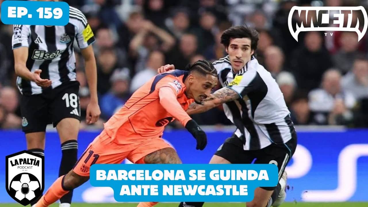 La PaLtía Podcast Ep. 159: Barcelona se guinda ante Newcastle