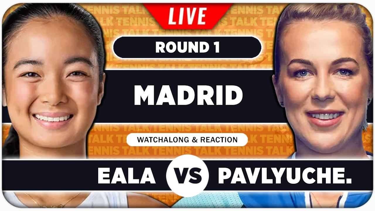 EALA vs PAVLYUCHENKOVA • WTA Madrid 2026 • LIVE Tennis Watchalong