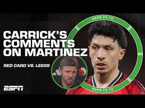 Michael Carrick calls Lisandro Martinez's red card vs. Leeds a 'shocking decision' | ESPN FC