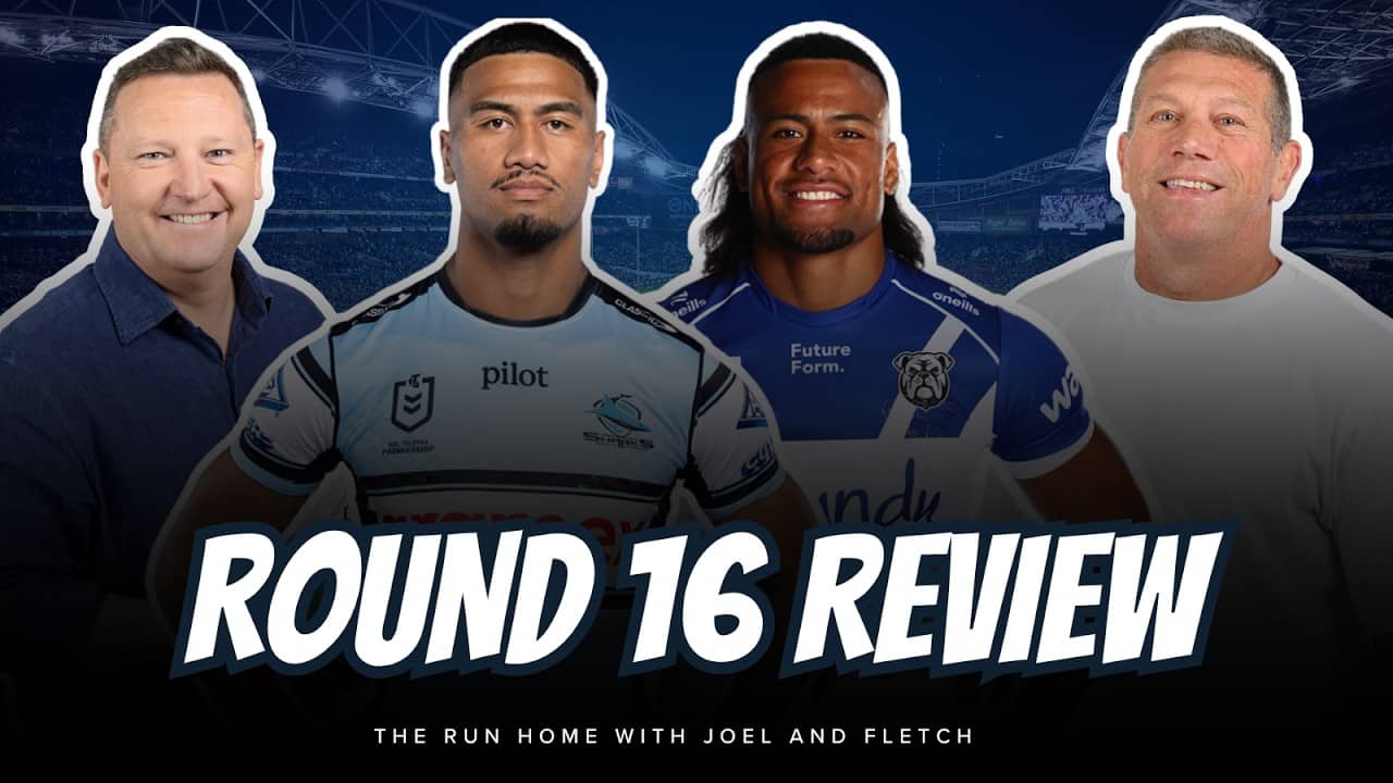#NRL | NRL ROUND 16 REVIEW with Joel and Fletch