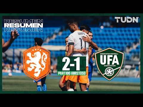 HIGHLIGHTS - Países Bajos vs Uzbekistán | Amistoso Internacional - Rumbo al Mundial 2026 | TUDN