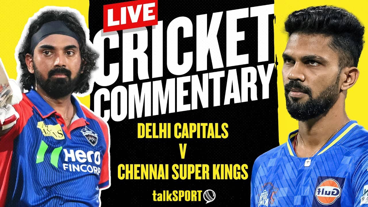 LIVE: Indian Premier League | Delhi Capitals v Chennai Super Kings | IPL 2026