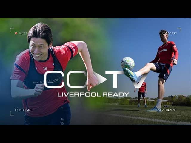 Preparing For Liverpool  💪 | CCTV