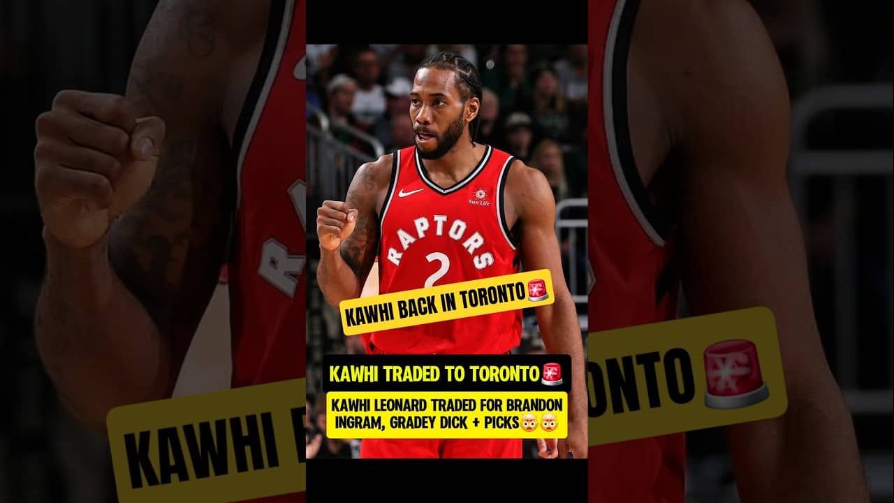 KAWHI TRADED TO TORONTO RAPTORS🚨