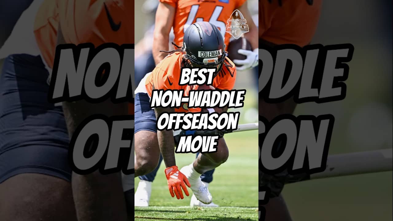 #Broncos Best Non-Waddle Offseason Move